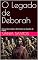 Livro O Legado de Deborah: Rompendo o Medo e Enfrentado os Desafios de Frente