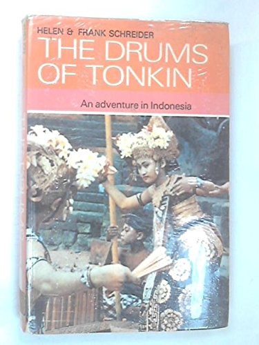 The Drums of Tonkin An Adventure in Indonesia