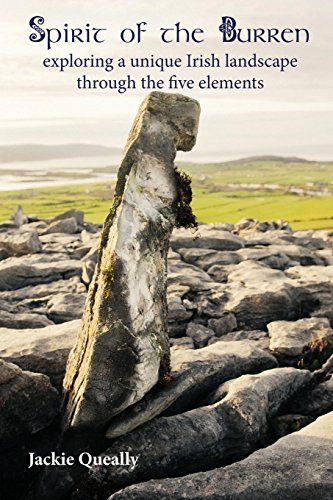 Spirit of the Burren: Exploring a Unique Irish Landscape Through the Five Elements by Jacqueline Mary Queally