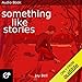Something Like Stories: Something Like..., Book 7 by 