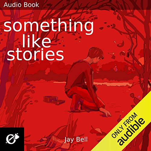 Something Like Stories: Something Like..., Book 7 by Jay Bell