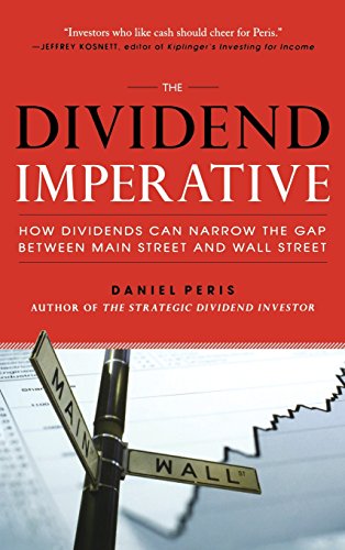 The Dividend Imperative: How Dividends Can Narrow the Gap between Main Street and Wall Street (Business Books)