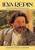 Ilya Repin and the World of Russian Art (Studies of the Harriman Institute)