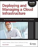 Deploying and Managing a Cloud Infrastructure: Real-World Skills for the CompTIA Cloud+ Certificatio Deploying and Managing a Cloud Infrastructure: Real-World Skills for the CompTIA Cloud+ Certificatio
