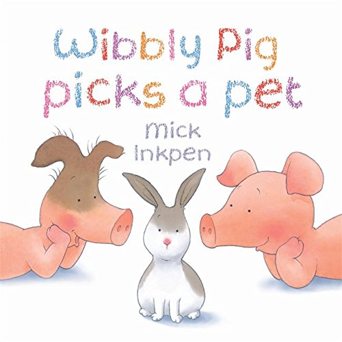 Wibbly Pig Picks a Pet Wibbly Pig Picks a Pet