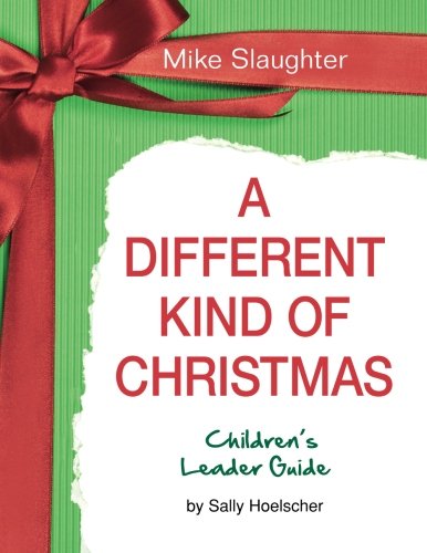 A Different Kind of Christmas Children's Leader Guide: Living and Giving Like Jesus