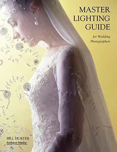 Master Lighting Guide for Wedding Photographers by Bill Hurter