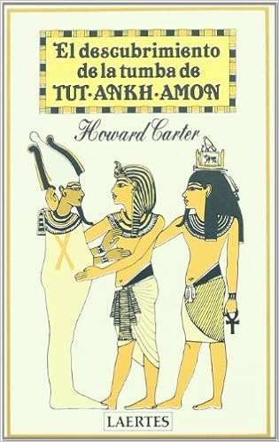 El descubrimiento de la Tumba de Tut-Ankh-Amon - Howard Carter