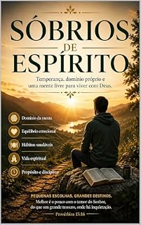 Livro Sóbrios de Espírito: Temperança, domínio próprio e uma mente livre para viver com Deus (A Graça de Cada Dia)