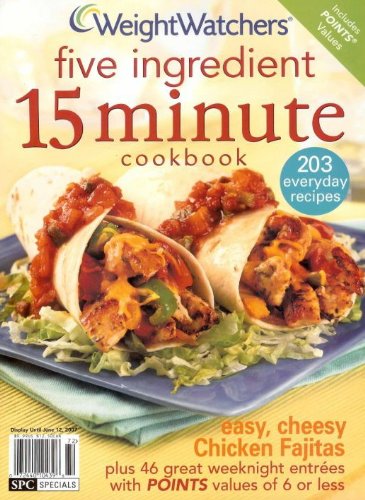 Weight Watchers Five Ingredient 15 Minute Cookbook Spring 2007 by Weight Watchers (Paperback)