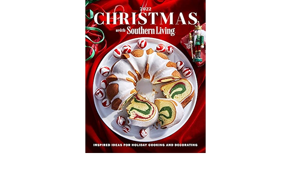 Southern Living 2022 Christmas Recipes Christmas With Southern Living 2022: Editors Of Southern Living:  9781419763878: Amazon.com: Books