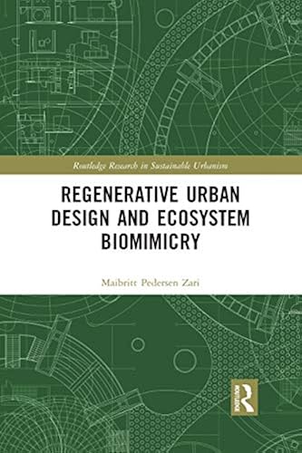 Regenerative Urban Design and Ecosystem Biomimicry (Routledge Research ... - Microbially Responsive Urban Design