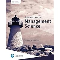 Introduction to Management Science (13th Edition) (What's New in Operations Management)