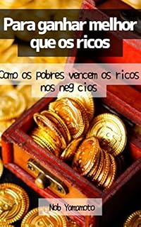 Livro Para ganhar melhor que os ricos: Como os pobres vencem os ricos nos negócios