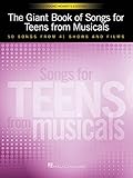The Giant Book of Songs for Teens from Musicals - Young Women's Edition: 50 Songs from 41 Shows and Films by 