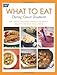 What to Eat During Cancer Treatment: 100 Great-Tasting, Family-Friendly Recipes to Help You Cope
