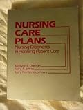 Nursing Care Plans : Nursing Diagnoses in Planning Patient Care, Moorhouse, Mary F. and Doenges, E. Marilynn, 0803626606