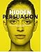 Hidden Persuasion: 33 Psychological Influences Techniques in Advertising