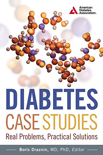 Diabetes Case Studies: Real Problems, Practical Solutions Diabetes Case Studies: Real Problems, Practical Solutions