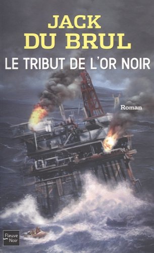 Le  tribut de l'or noir
