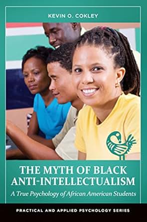 Amazon Com The Myth Of Black Anti Intellectualism A True