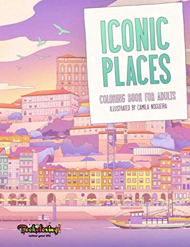 Coloring Book for Adults: Iconic Places: Adult Coloring Book: travel around the world, cities, buildings and monuments Paperback – 14 Feb. 2020