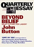 Front cover for the book Beyond belief : what future for Labor? by John Button