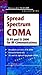 Spread Spectrum CDMA : IS-95 and IS-2000 for RF Communications by Steve Lee