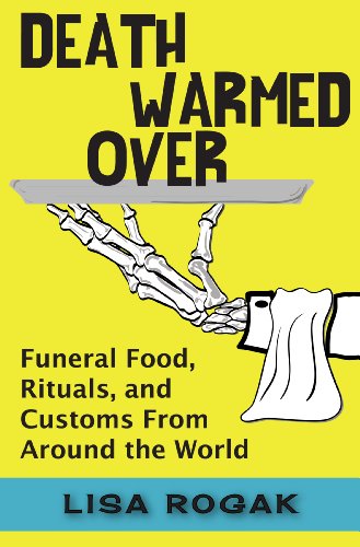 Death Warmed Over Funeral Food Rituals And Customs From Around