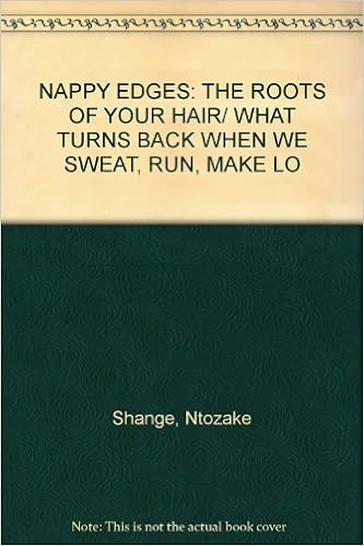 Nappy Edges The Roots Of Your Hair What Turns Back When We Sweat