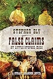 False Claims at the Little Stephen Mine (Stuart Brannon Book 2) by Stephen Bly