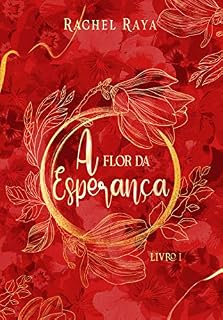 Livro A Flor da Esperança: Livro Um