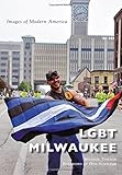 LGBT Milwaukee (Images of Modern America) by Michail Takach, Don Schwamb