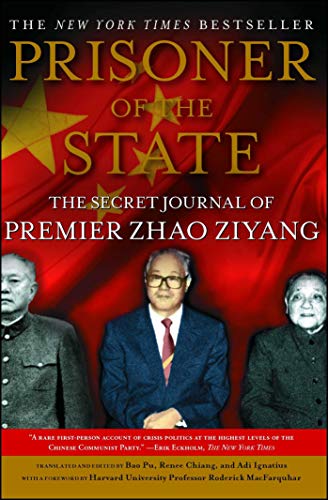 Prisoner of the State: The Secret Journal of Premier Zhao Ziyang by Zhao Ziyang