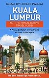 Kuala-Lumpur-By-Locals--A-Kuala-Lumpur-Travel-Guide-Written-In-Malaysia-The-Best-Travel-Tips-About-Where-to-Go