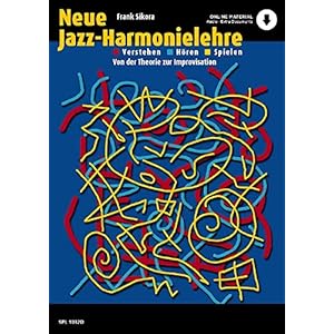 Neue Jazz-Harmonielehre: Verstehen – Hören – Spielen