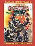 Skywald's Scream: Volume 2: Gwandanaland Comics #2375 - Some of the Most Hair-Raising B&W Horror of its day! Four Chilling Issues! by Gwandanaland Comics