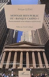 Monnaie bien public ou banque-casino ?