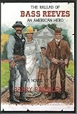Paperback The Ballad of Bass Reeves, An American Hero Book