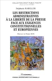 Les  restrictions administratives à la liberté de la presse face aux exigences constitutionnelles et européennes