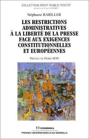 Les  restrictions administratives à la liberté de la presse face aux exigences constitutionnelles et européennes