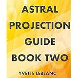 ASTRAL PROJECTION GUIDE, BOOK TWO