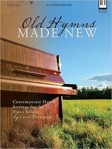 Old Hymns Made New Contemporary Hymn Settings For The Piano Soloist Tornquist Carol 9780834181861 Amazon Com Books