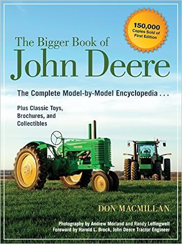 The Bigger Book of John Deere: The Complete Model-by-Model Encyclopedia Plus Classic Toys, Brochures, and Collectibles, by Don Macmillan