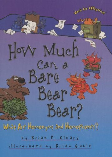 How Much Can a Bare Bear Bear?: What Arehomonyms and Homophones? (Words Are CATegorical)