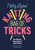 Patty Lyons' Knitting Bag of Tricks: Over 70 sanity