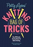 Patty Lyons' Knitting Bag of Tricks: Over 70 sanity