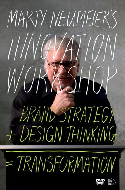 Marty Neumeier's Innovation Workshop: Brand Strategy + Design Thinking = Transformation