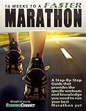 16 Weeks to a Faster Marathon: Utilize the secret training strategies employed by elite athletes to by Jeff Gaudette