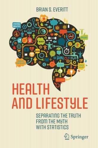Health and Lifestyle: Separating the Truth from the Myth with Statistics Health and Lifestyle: Separating the Truth from the Myth with Statistics